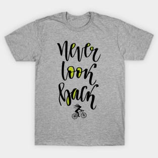 Never look back T-Shirt